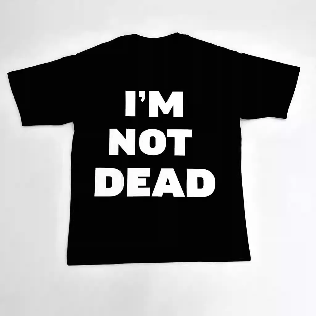 

2024 I M NOT DEAD slogan printed logo short sleeved T-shirt style pure cotton TX1163