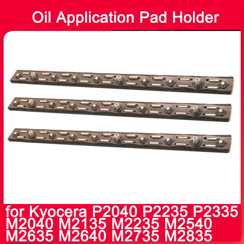 3pcs  Oil Application Pad Holder for Kyocera P2040 P2235 P2335 M2040 M2135 M2235 M2540 M2635 M2640 M2735 M2835