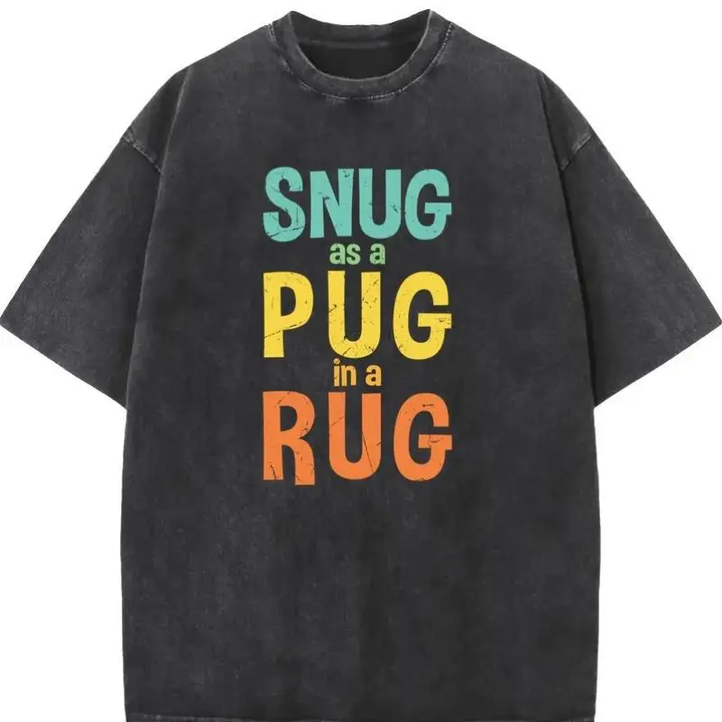 

"Snug as a Pug in a Rug T-shirt Funny Dog Slogan Cute Pug Lover Graphic Tee Washed Vintage Unisex Top"
