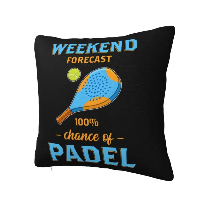 Weekend Forecast Paddle Tennis Padel Throw Pillow Case 66*66cm Home Decoration Cushion Cover Square Polyester Pillowcase