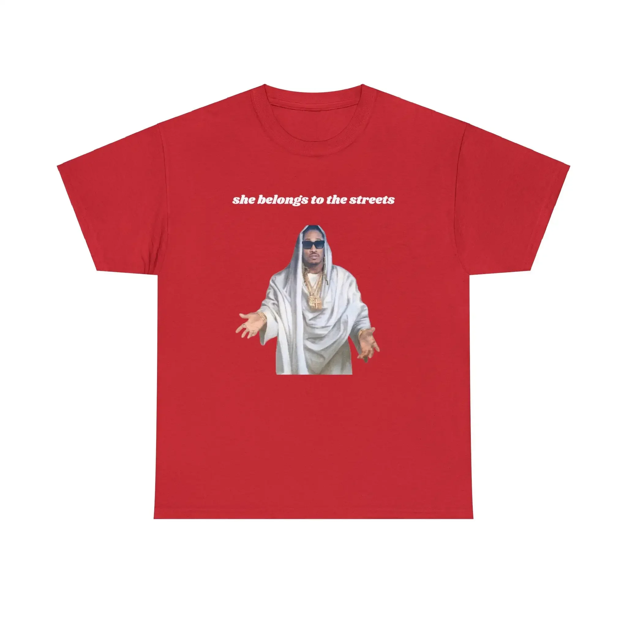 T-shirt drôle « She Belongs To The Streets » Meme Future Rapper Jesus pour petit ami