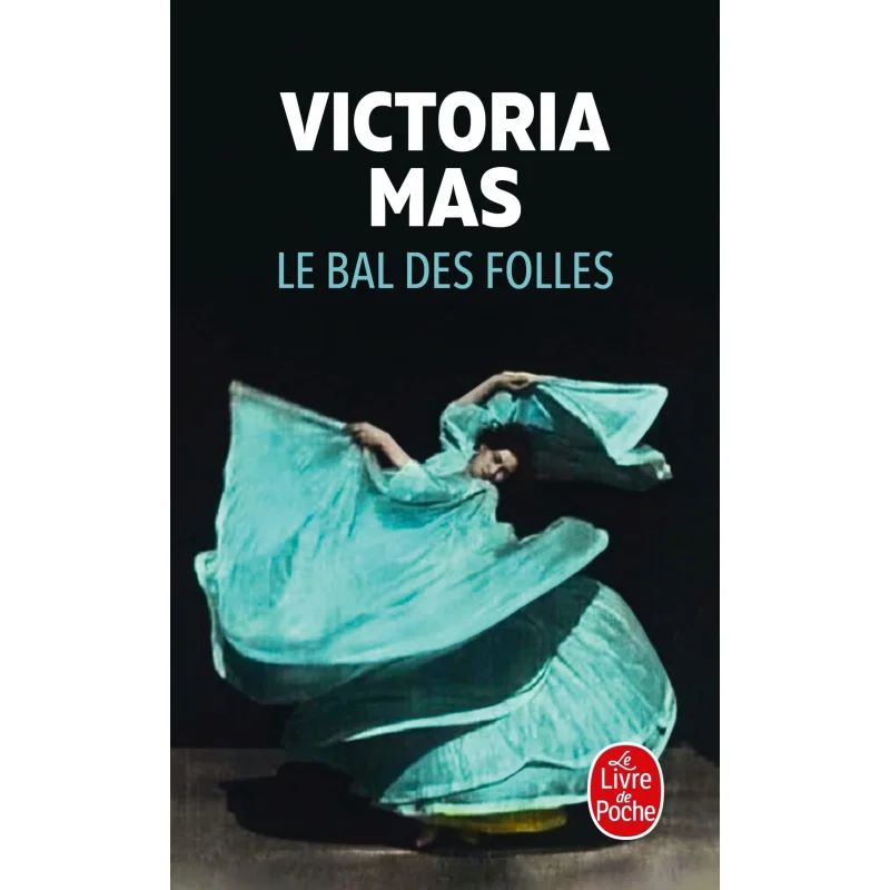 كتاب Le Bal Des Folles Victoria Mas Le Livre De Poche 9782253103622