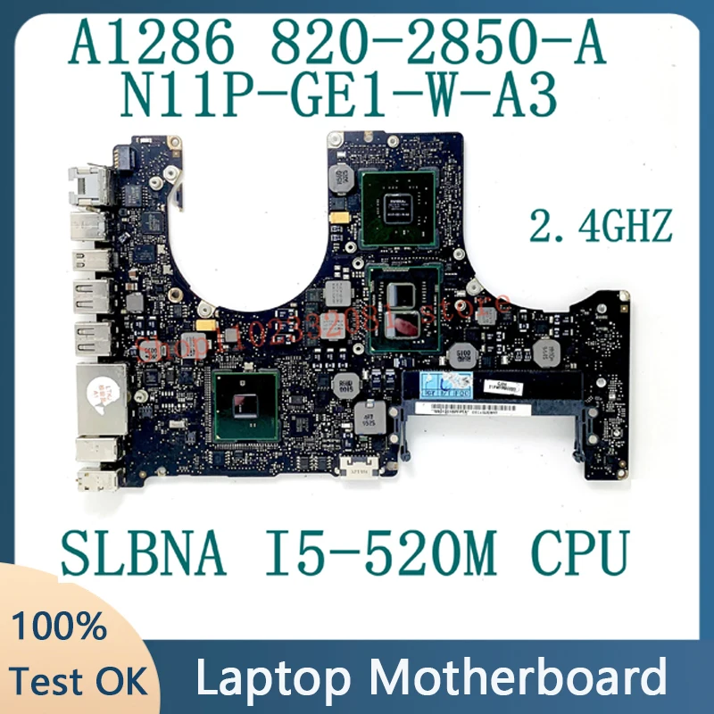 

820-2850-A Mainboard For APPLE A1286 2010 Laptop Motherboard with SLBNA I5-520M 2.4GHz N11P-GE1-W-A3 GT330M 100% Tested