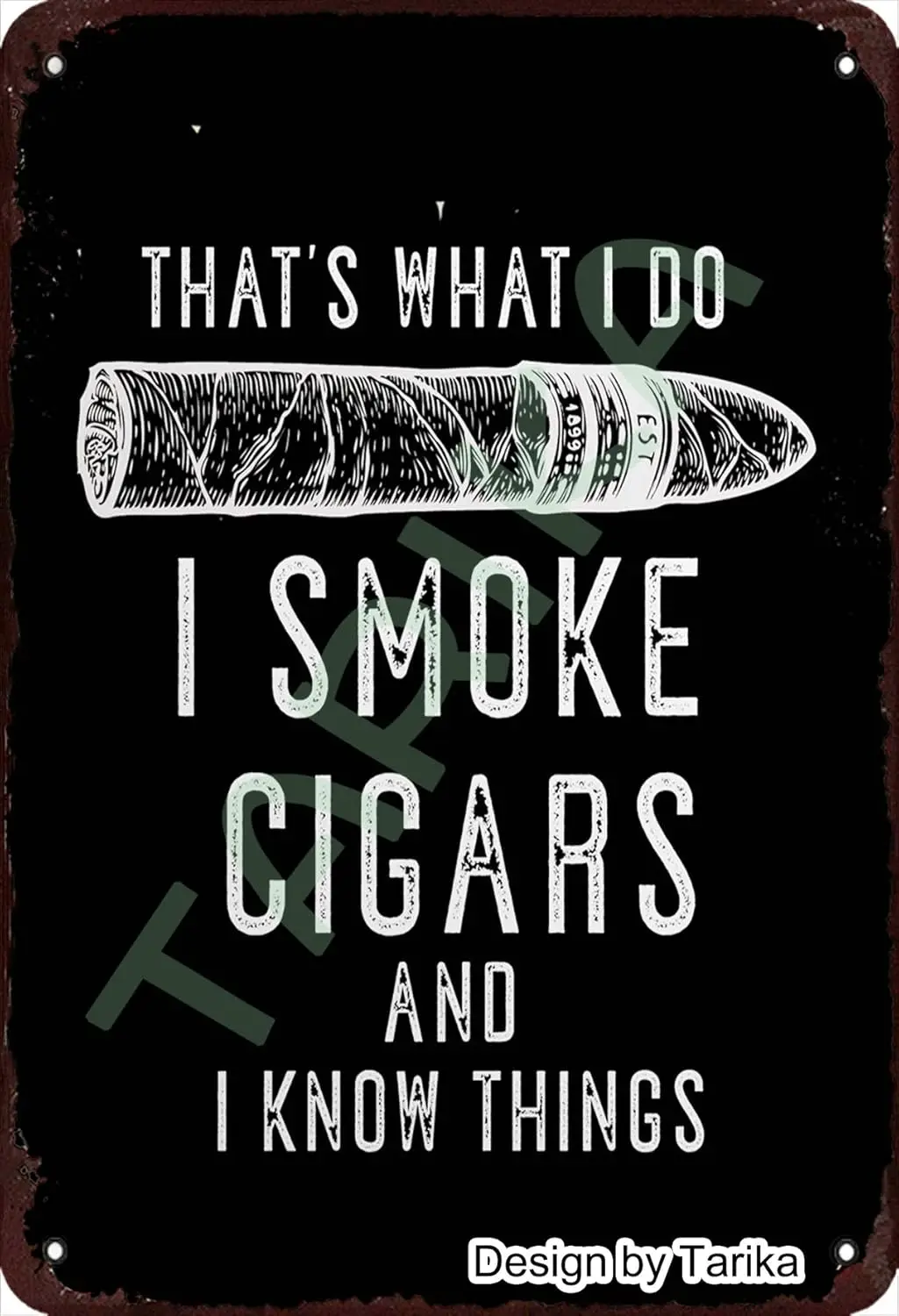 Cigar Metal Signs I Smoke Cigars And I Know Things Tin Posters Man Cave Wall Decor Smoking Room Home Decorative Plaque 8x12 Inch