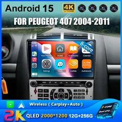 Android 15 Car Radio For Peugeot 407 2004 - 2011 Multimedia Video Player Navigation Stereo GPS 4G Carplay Autoradio 8+256G Video