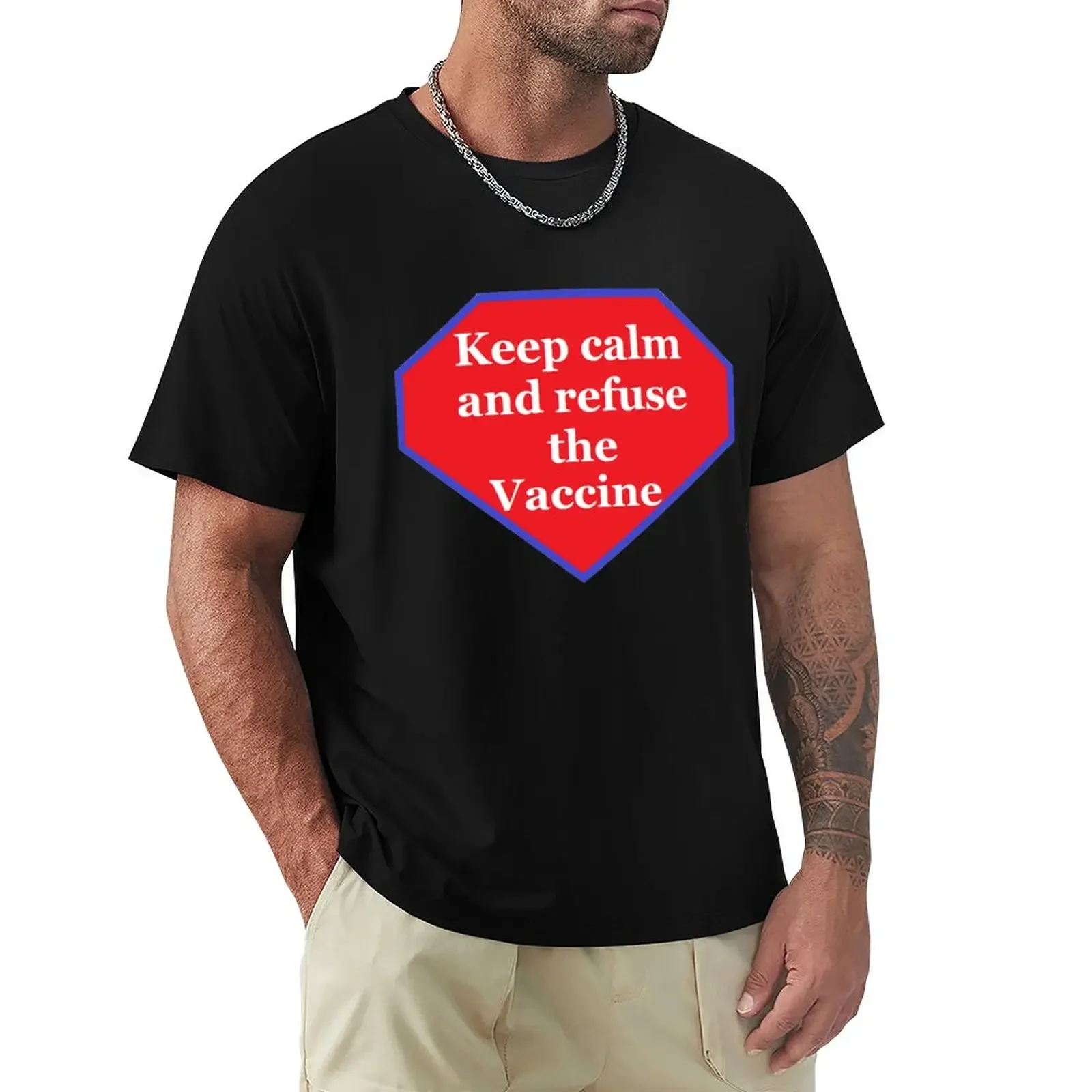 Keep calm and refuse the Vaccine T-Shirt