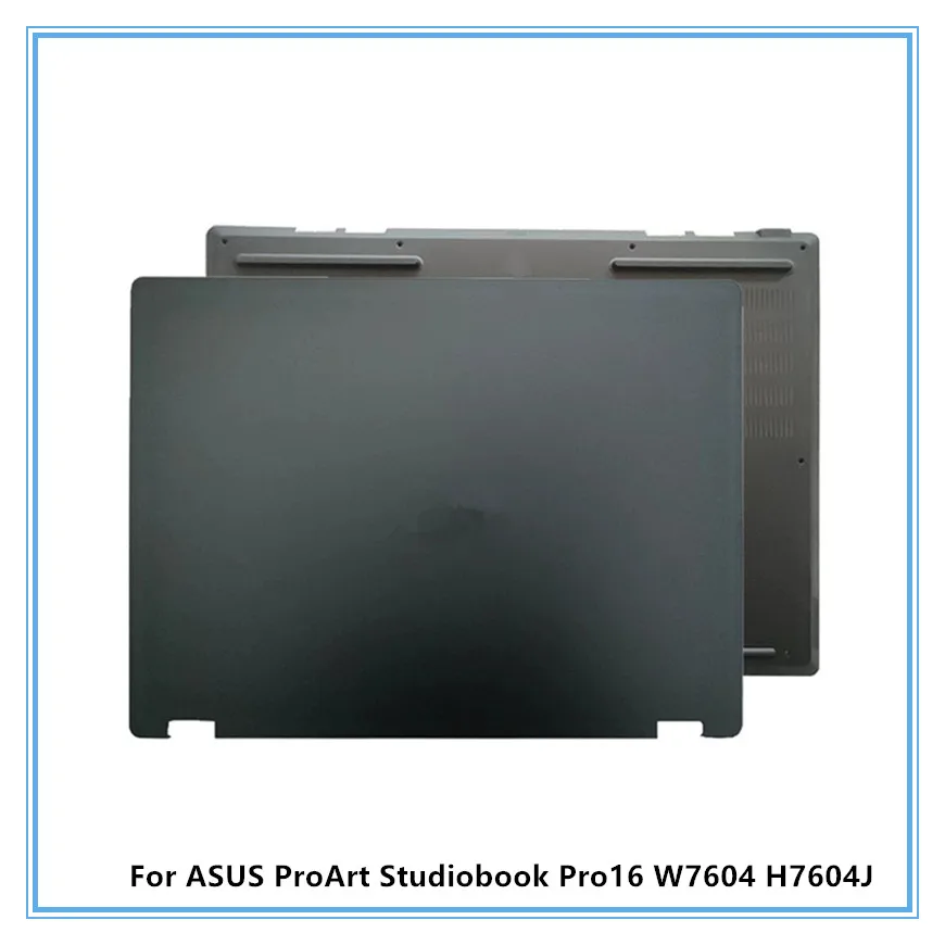 For ASUS ProArt Studiobook Pro16 W7604 H7604J Laptop LCD Back Top Cover/Bottom Cover Case