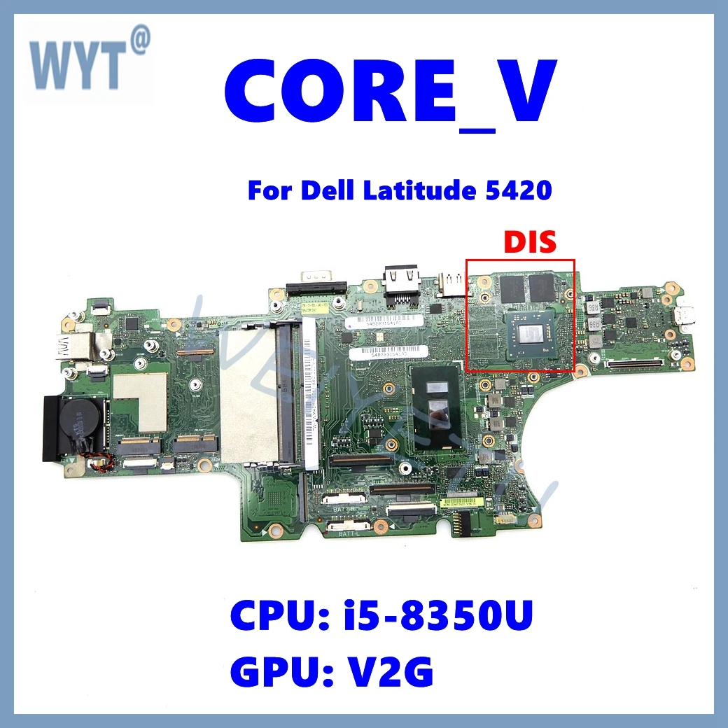 CORE_V  Mainboard For Dell Latitude 5420 Laptop Motherboard CN-03T7WW 0WM45H 0TJ1W1 With i5-6300U i5-8350U CPU UMA / DIS