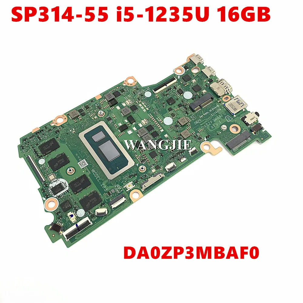 

For ACER SP314-55 Laptop Motherboard NBK0N11002 DA0ZP3MBAF0 SRLFQ i5-1235U 16GB RAM 100% Working