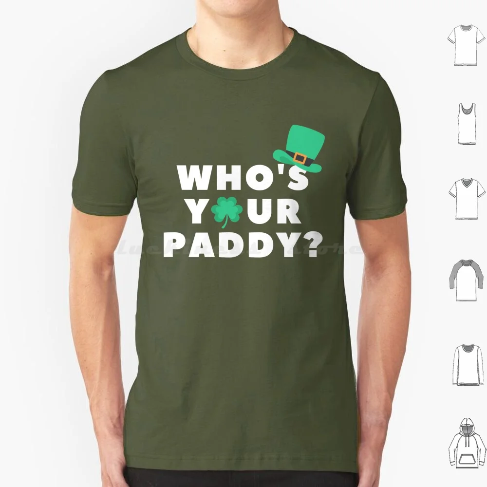 Who's Your Paddy Funny Day T Shirt Men Women Kids 6xl Irish Ireland Day Shamrock Green Saint Day Clover Beer Leprechaun