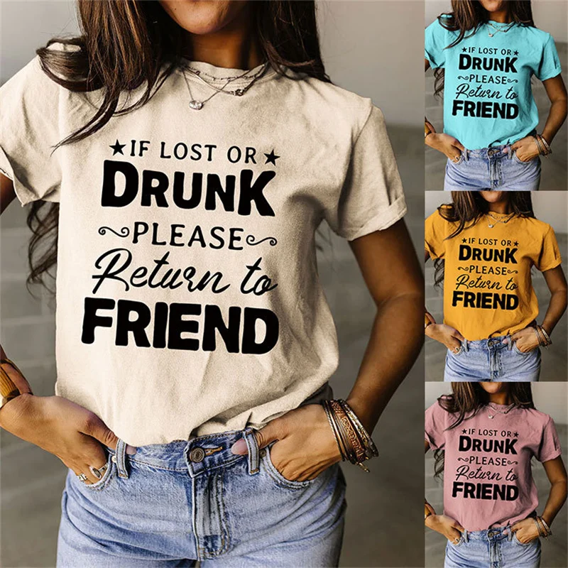 

Fashion summer new women's cotton IF LOST OR DRUNK PLEASE retusn to friend monogram printed round neck short sleeve T-shirt top