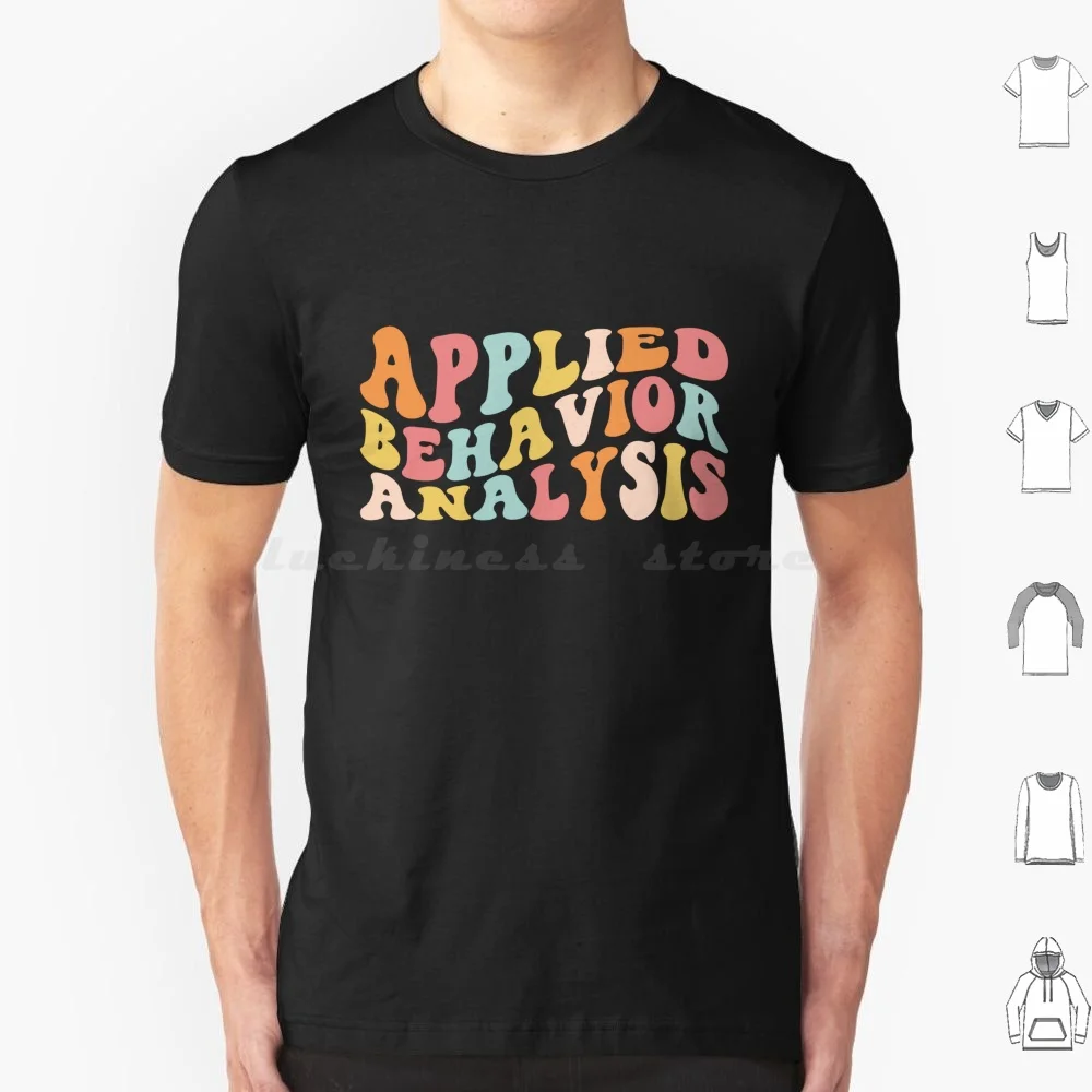 

Aba , Applied Behavior Analysis T Shirt 6xl Cotton Cool Tee Bcba Behavior Analyst Aba Behavior Therapy Behavior Therapist Aba