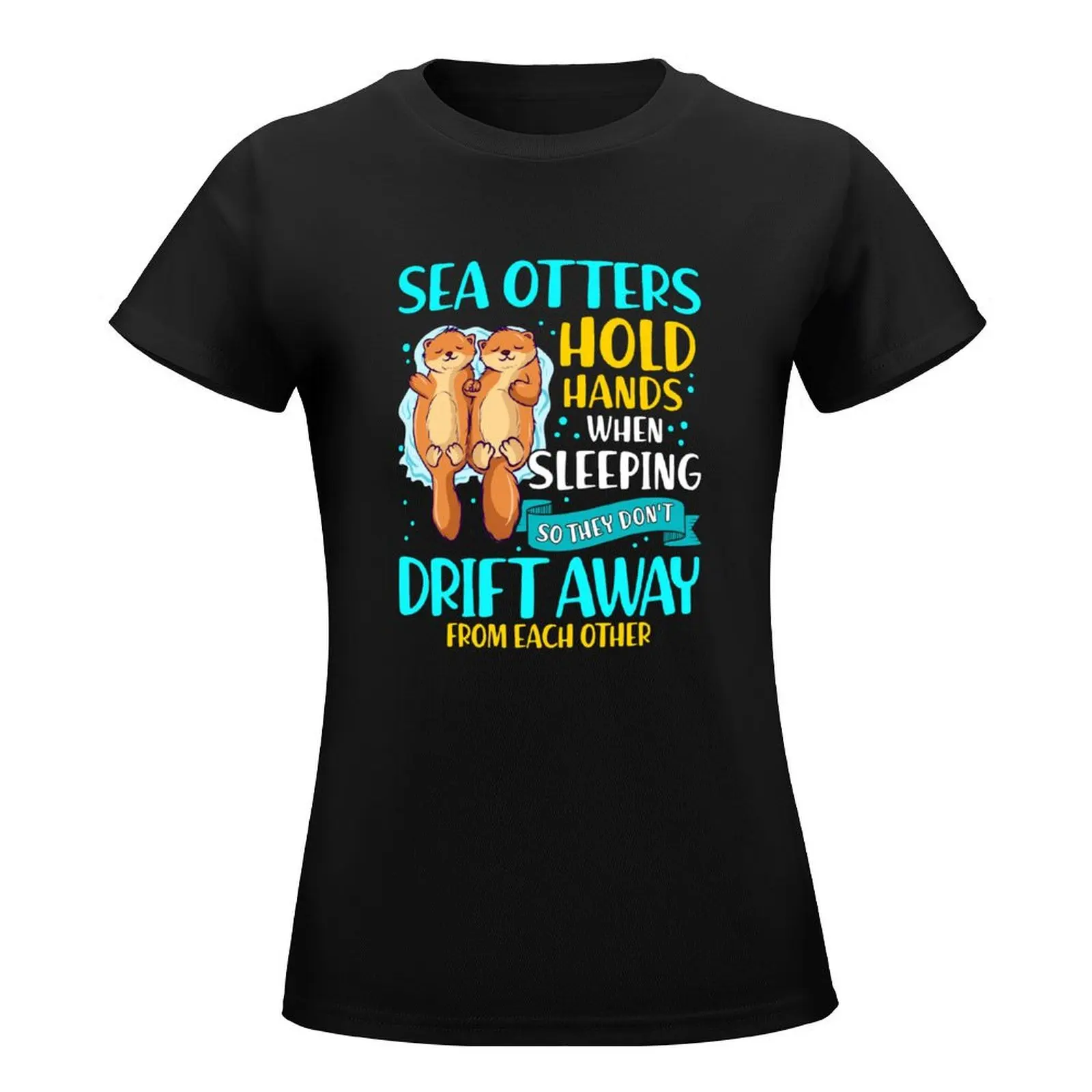 Sea Otters Hold Hands When Sleeping Cute Otter T-Shirt tees cute tops white t shirts for Women