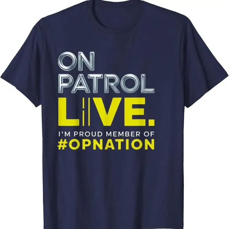 Patrol I'M A Proud Member Of Opnation Live T Shirt