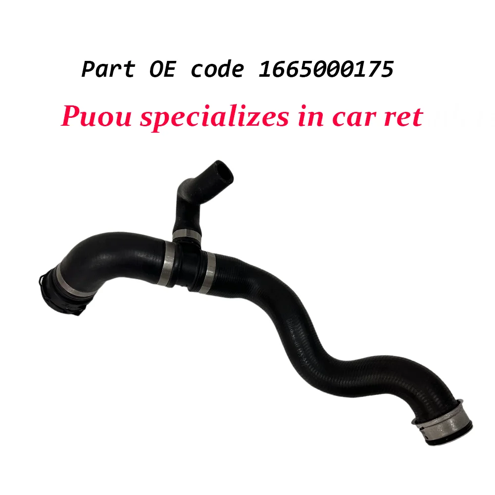 For 2013  B ENZ M W166 ML 350 Radiator Coolant Hose 1665000175 A1665000175