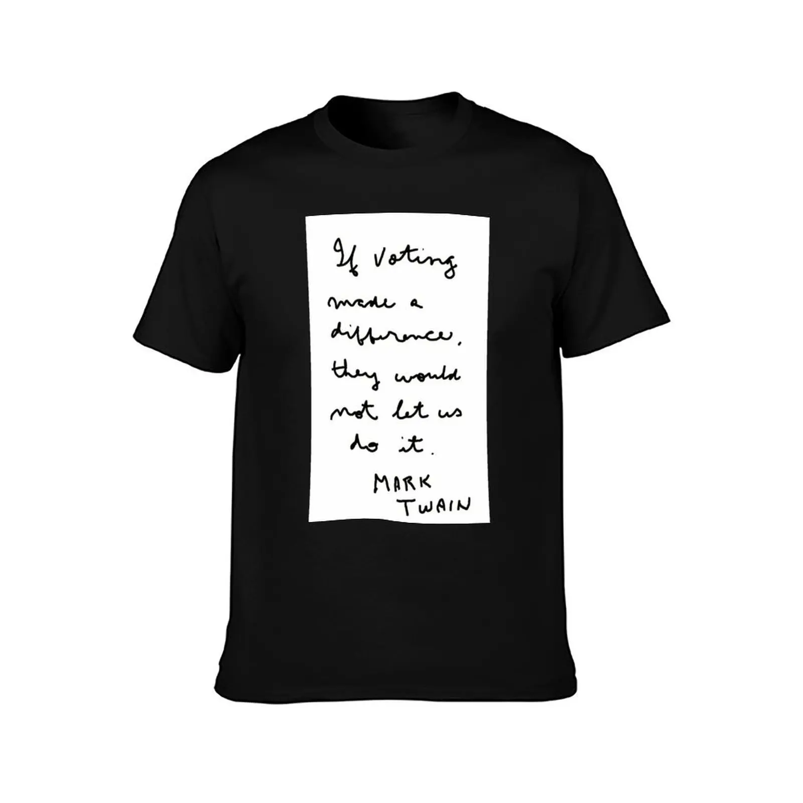 If voting made a difference, they would not let us do it Mark Twain T-Shirt Casual Lightweight Short Sleeve Top T-Shirt