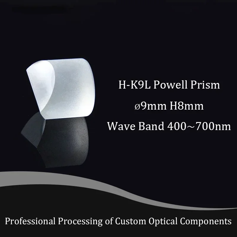 Material K9 Glass Powell Prism with A Diameter of 9mm and A Height of 8mm with A Divergence Angle of 60 Degrees