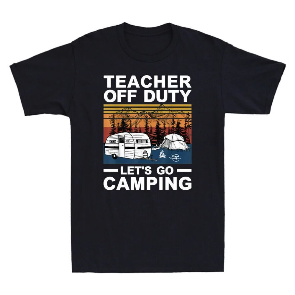 Teacher Off Duty Let's Go Camping Funny Camping Lover Vintage Men's T-Shirt Tee for Outdoor Enthusiasts Comfortable Personality