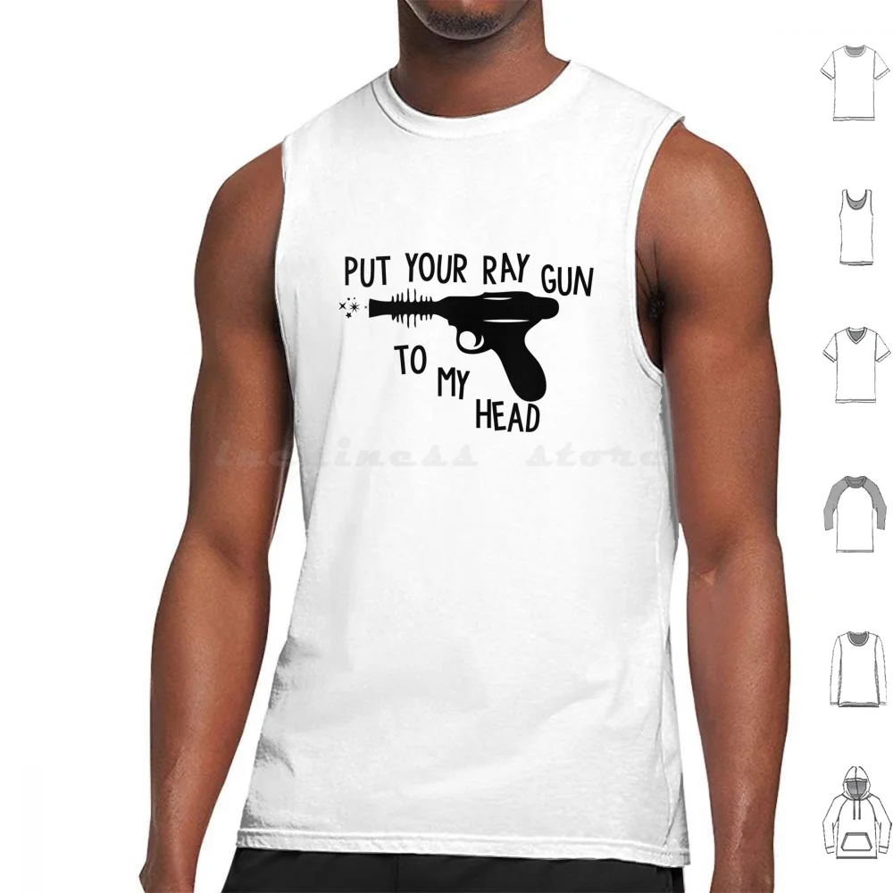 Put Your Ray Gun To My Head Tank Tops Print Cotton Put Your Ray Gun To My Head Ray Gun Space Oddity Moonage Daydream Gun