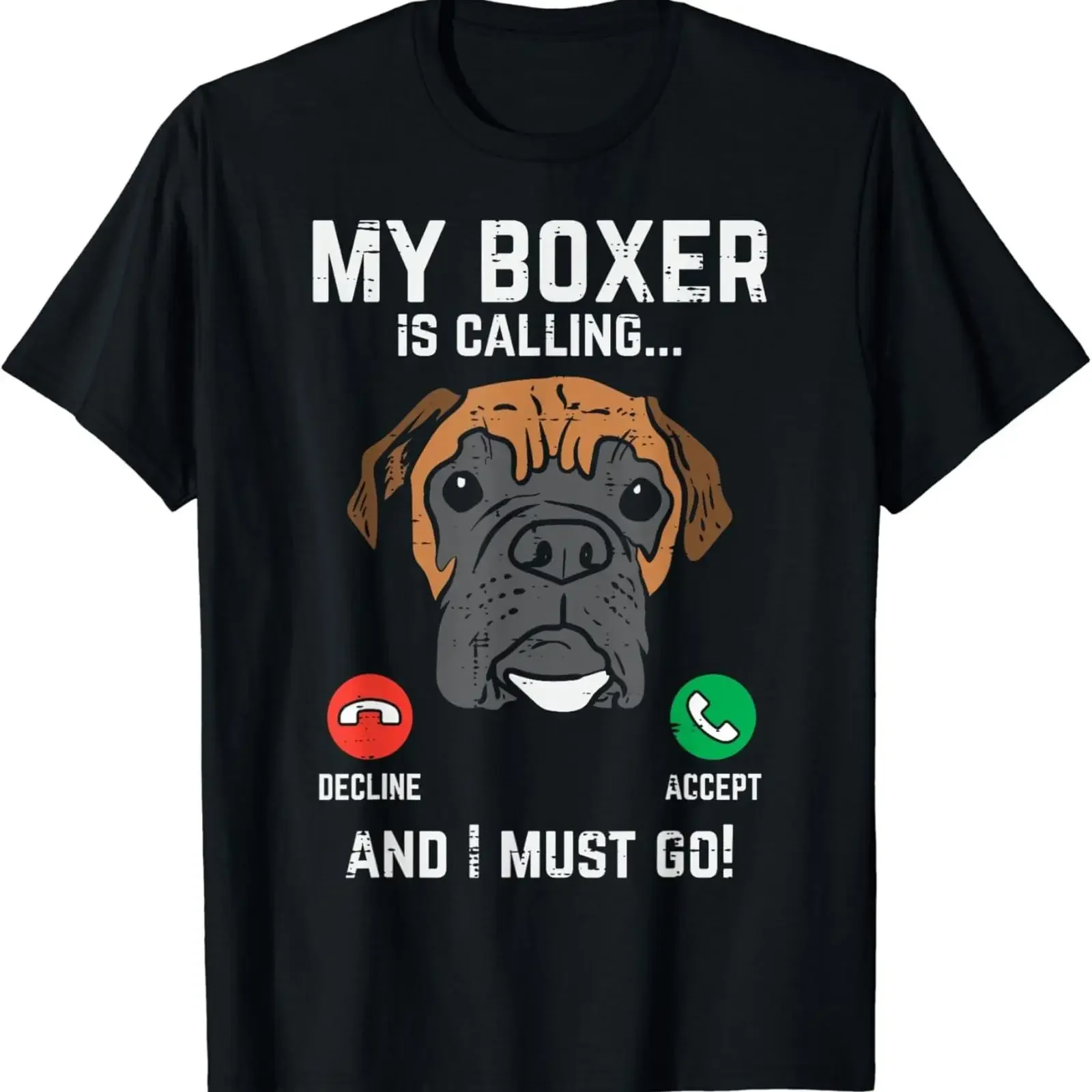 Boxer Is Calling I Must Go Funny Animal Pet Dog Lover T Shirt vintage Washed Unisex homme Stylish Comfortable Stretched