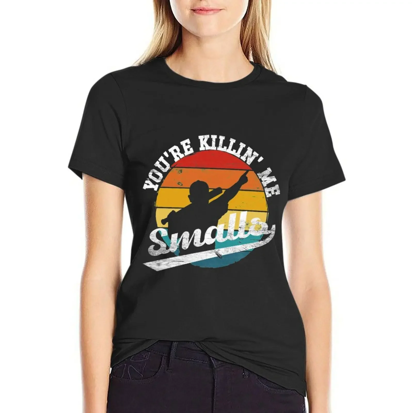 

The Sandlot - You're Killing Me Smalls T-Shirt blacks funnys graphics Short sleeve tee tight shirts for Women