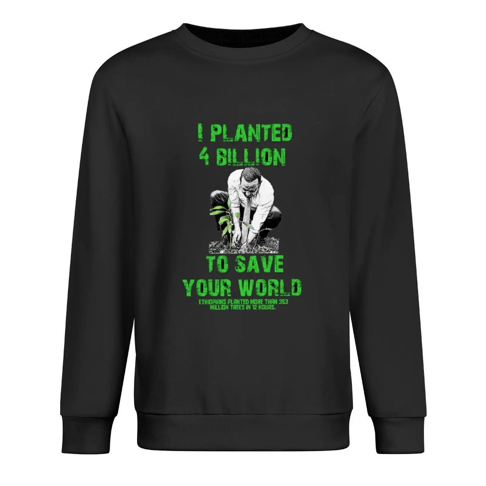 

Plant A Tree - Dr Abiy Ahmed Pullover men clothing men's sweat-shirt mens designer clothes anime clothing new in sweatshirts