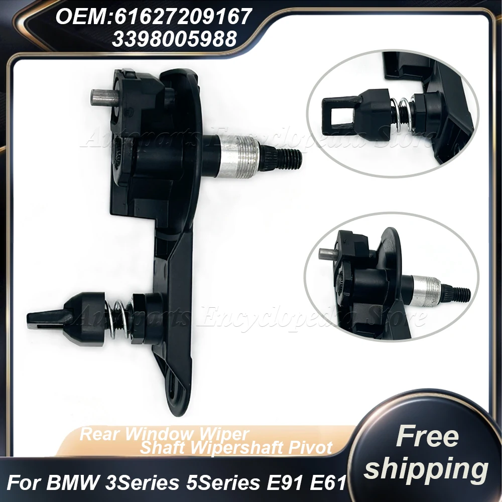

3398005988 1PC New For BMW 3 5 Series E91 E61 61627209167 Rear Window Wiper Shaft Wipershaft Pivot Car Accessories