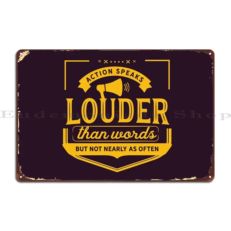 Louder Than Words Metal Plaque Poster Home Club Club Garage Plaques Designing Tin Sign Poster