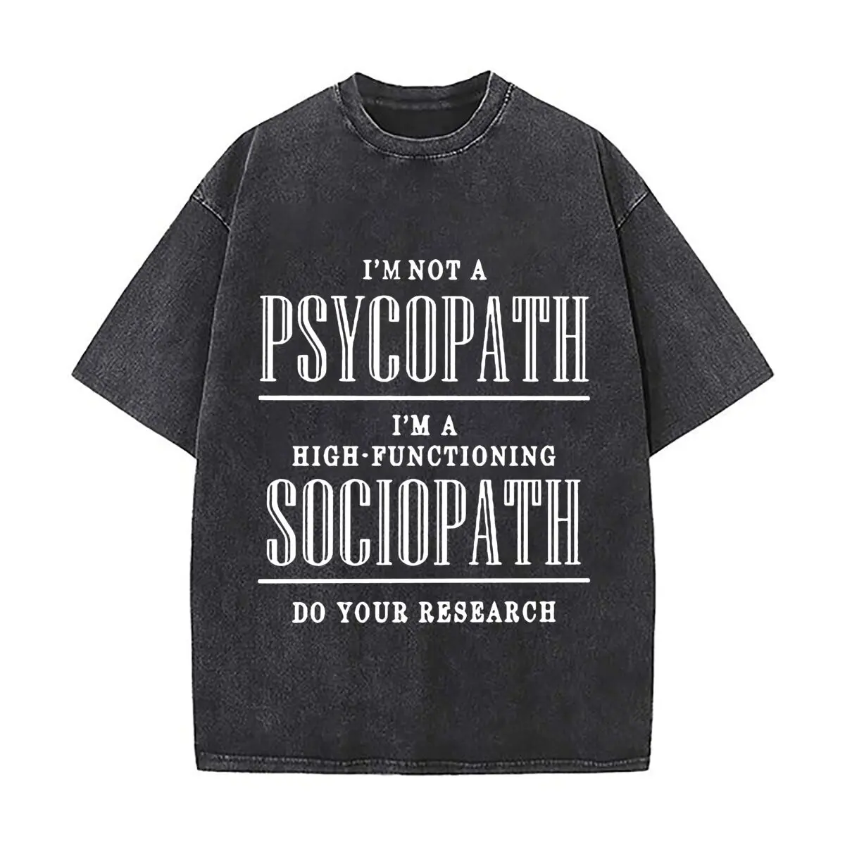 High Functioning Sociopath Quote Art Daily Commute Vintage Distressed T Shirt Loose Washed Sleeve