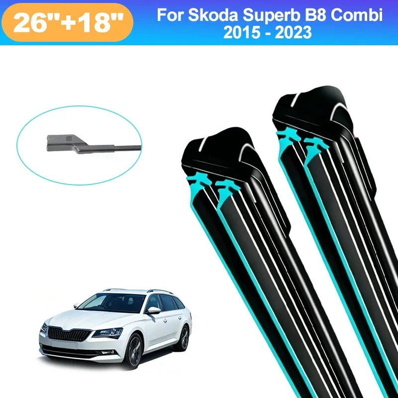 For Skoda Superb B8 Combi 2015-2023 26+18 Inch Front Wiper Blades Double Rubber Mute Windshield Windscreen Car Accessories