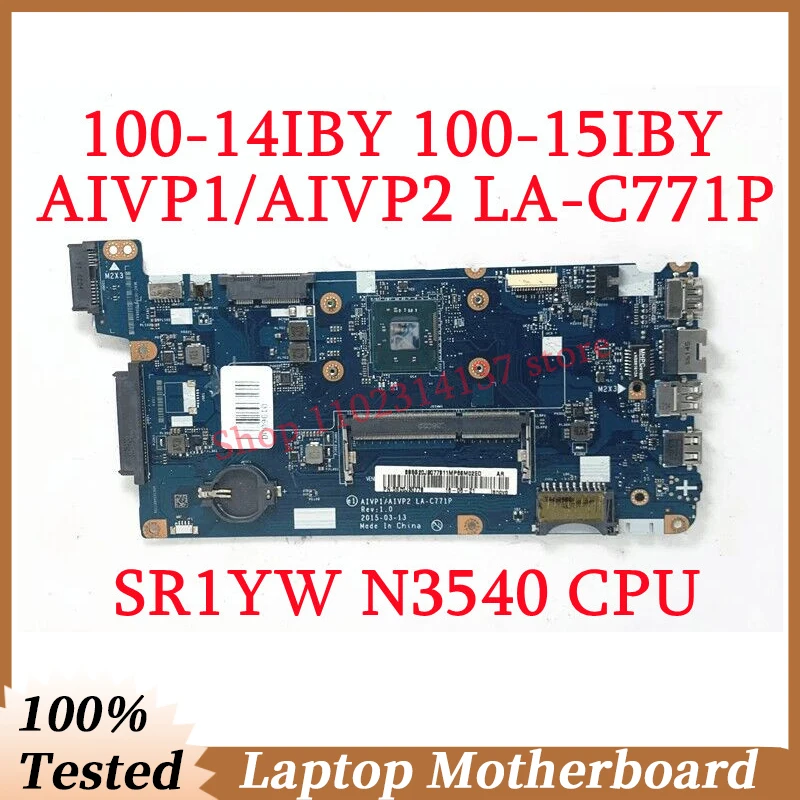 For Lenovo Ideapad 100-14IBY 100-15IBY LA-C771P With SR1YW N3540 CPU Mainboard 5B20J30778 Laptop Motherboard 100% Working Well