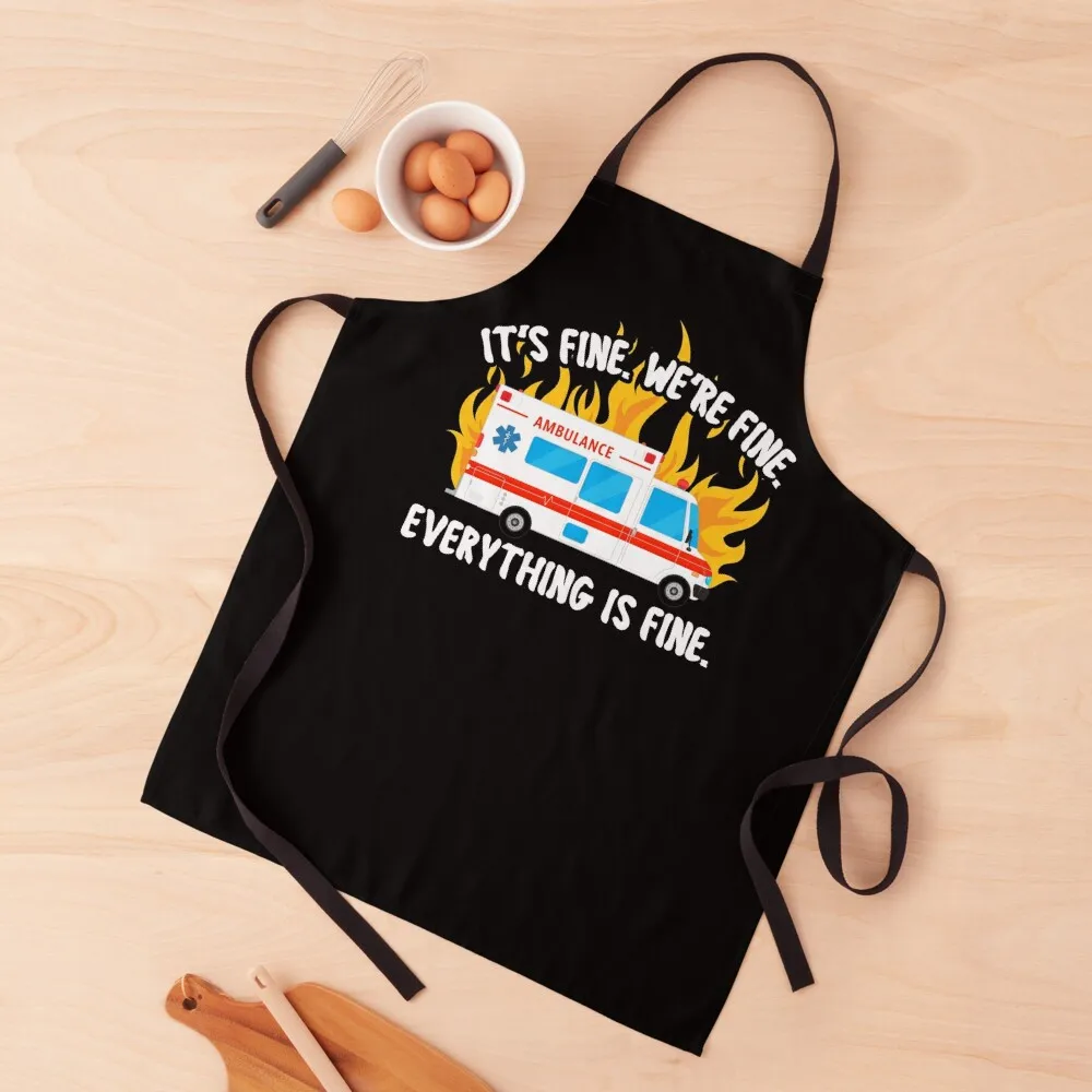 

EMT Paramedic EMS It's Fine We're Fine Ambulance Crew Apron christmas christmas kitchen Women's Apron
