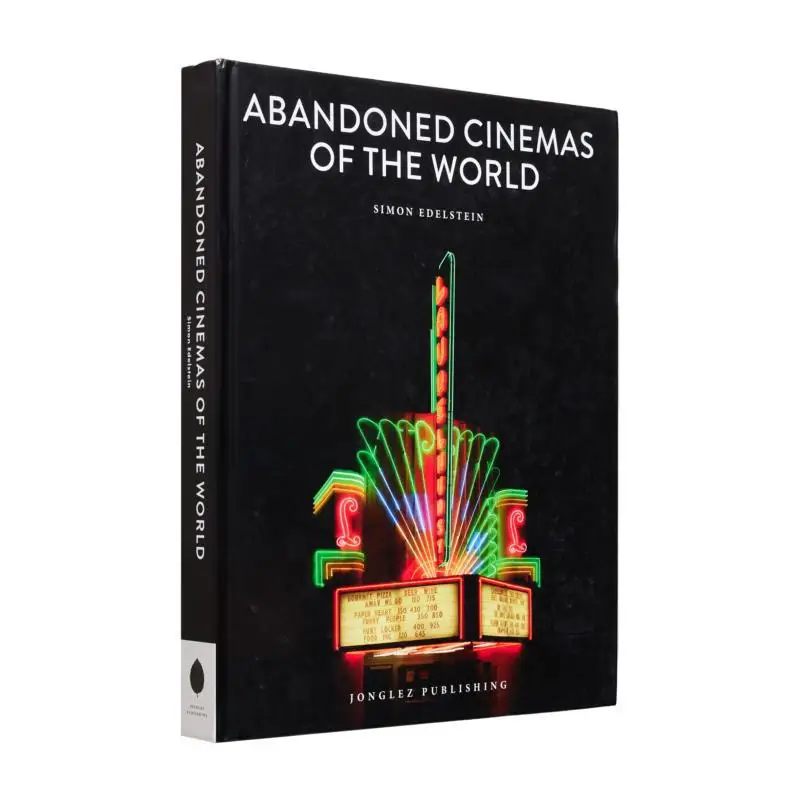 Abandoned Cinemas Of The World Simon Edelstein Jonglez 9782361953492 Book