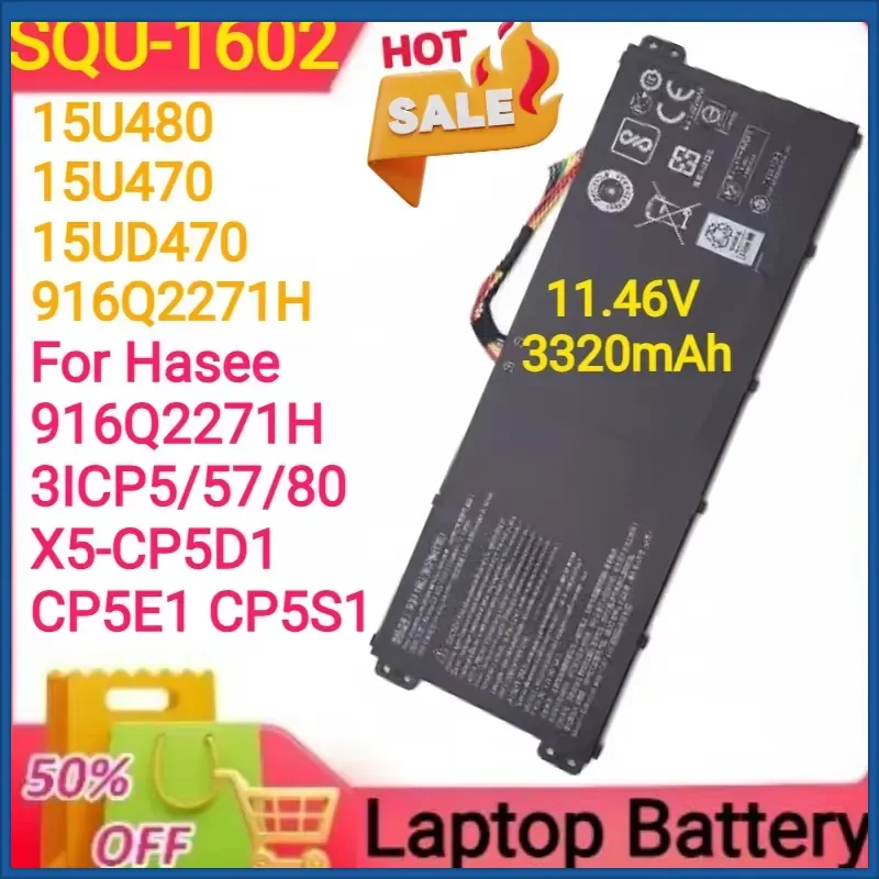 SQU-1602 11.46V 3320mAh Laptop Battery for Hasee 916Q2271H 3ICP5/57/80 X5-CP5D1 CP5E1 CP5S1 15U480 15U470 15UD470 916Q2271H