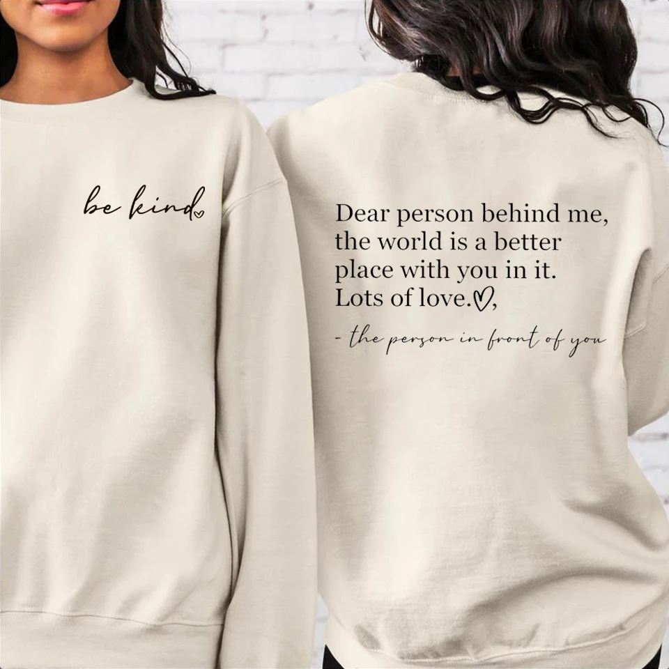 Dear Person Behind Me Sweathirts for Women Men Person Behind Me Shirt Be Kind Shirts Long Sleeves Graphic Sweatshirt Hoodies