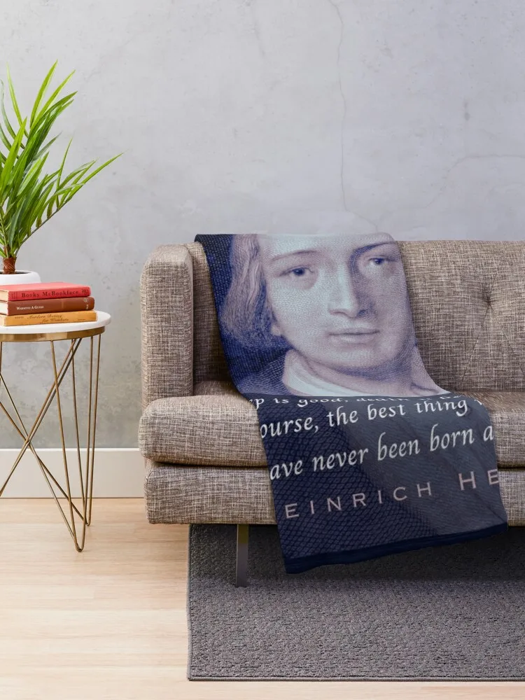 Heinrich Heine portrait and quote: Sleep is good, death is better; but of course, the best thing would to have nev Throw Blanket