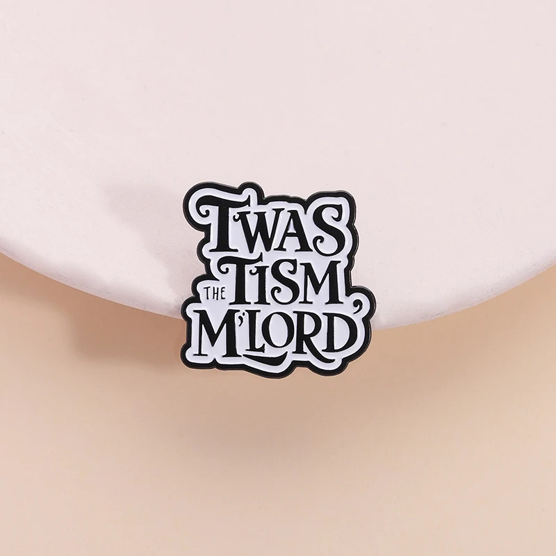 Twas The Tism M'Lord Enamel Pin Custom Quote Autism Awareness Mental Health Brooch Lapel Backpack Badge Jewelry Gift for Friends