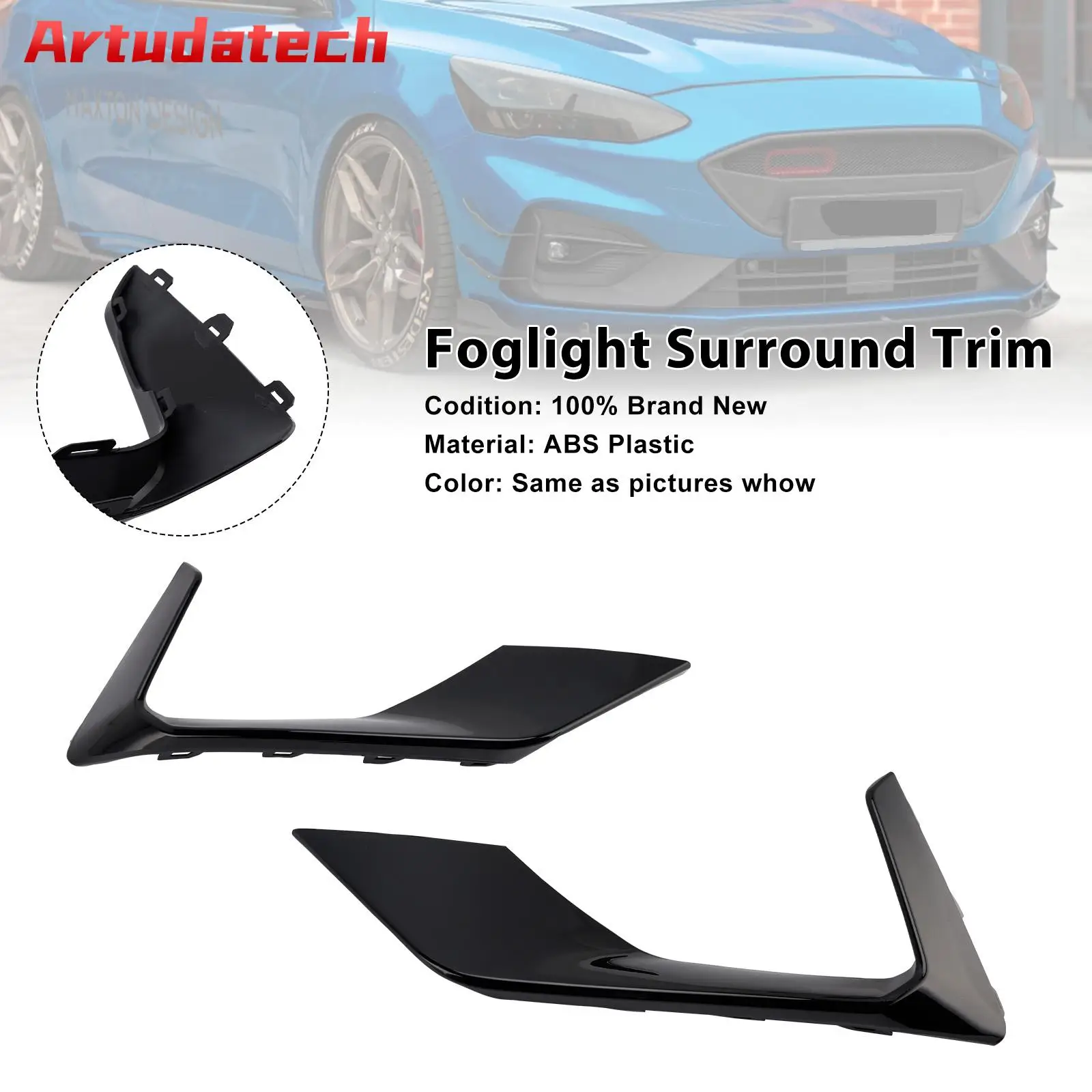 

Artudatech 2PCS Foglight Surround Grill Trim Fit for Ford Focus ST + ST Line MK4 2018 2019 2020 2021 JX7B-15B247 JX7B-15B246