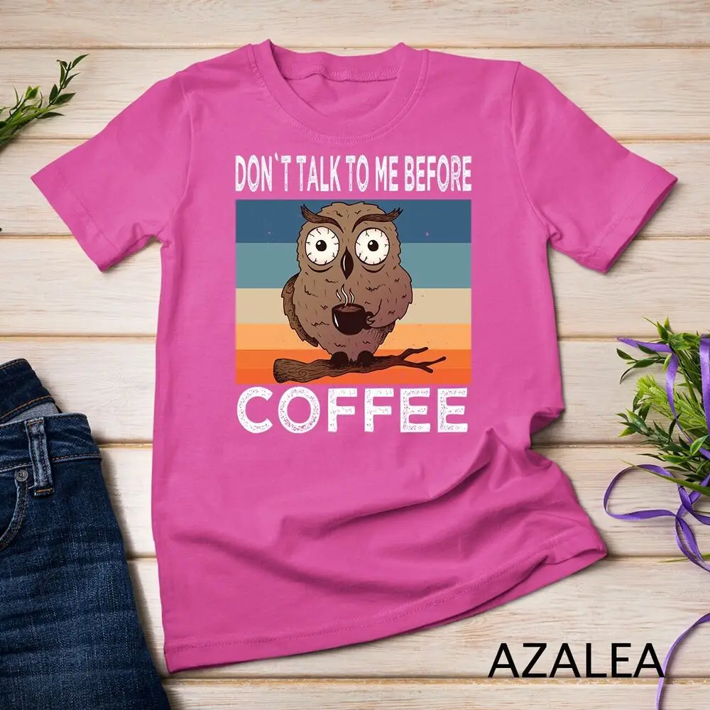 Dont talk to me before Coffee Owl Coffee Cup Owl Unisex T-shirt