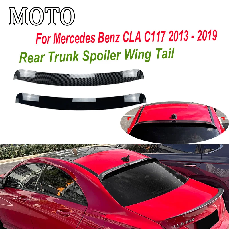 Top Rear Trunk Spoiler Wing Tail For Mercedes Benz CLA C117 2013 - 2019 Tail Tailgate Splitter Lip Air Dam Tuning Accessories