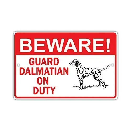 

Metal Tin Sign Beware! Guard Dalmation Dog On Duty Owner Wall Decor Metal Sign 12x8 Inches