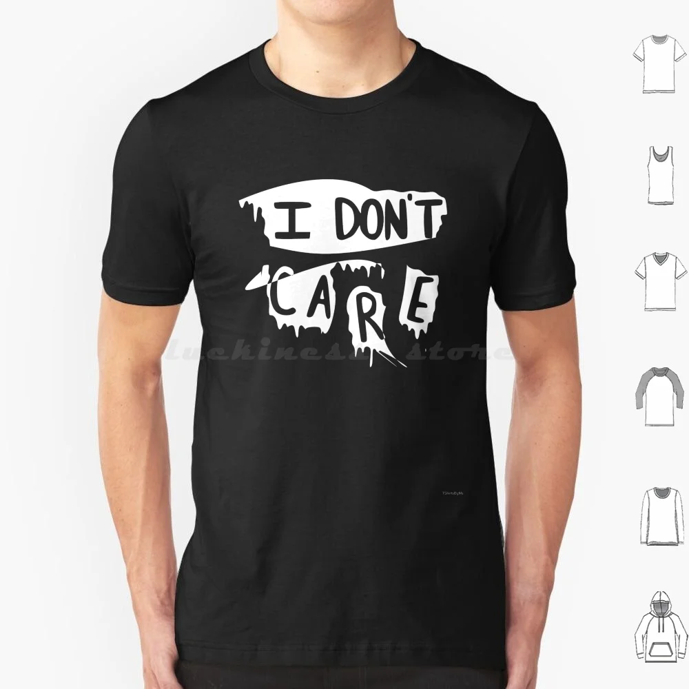 I Do Not Care-I Do …