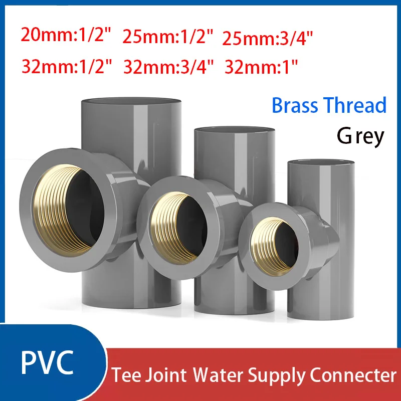 

1PCS Grey PVC Tee Joint Ｗater Supply Connecter Aquarium Fish Tank Garden Irrigation Water Pipe Connectors Brass Thread 20mm-32mm