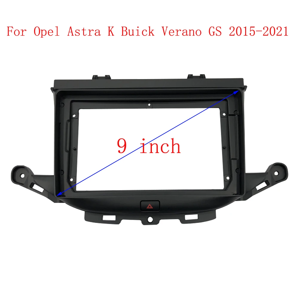 The car radio panel frame for Opel Astra K Buick Verano GS 2015-2021 9-inch stereo panel