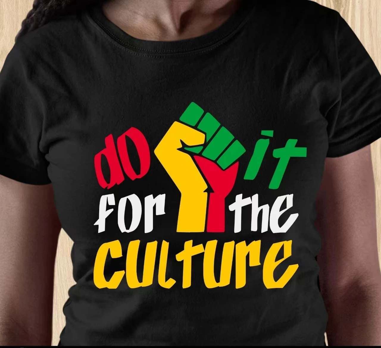 

Do It for The Culture Slogan Women T-shirt Three Color Graffiti Fist Print Female Shirt New Hot Sale Popular Juneteeth Girl Tee