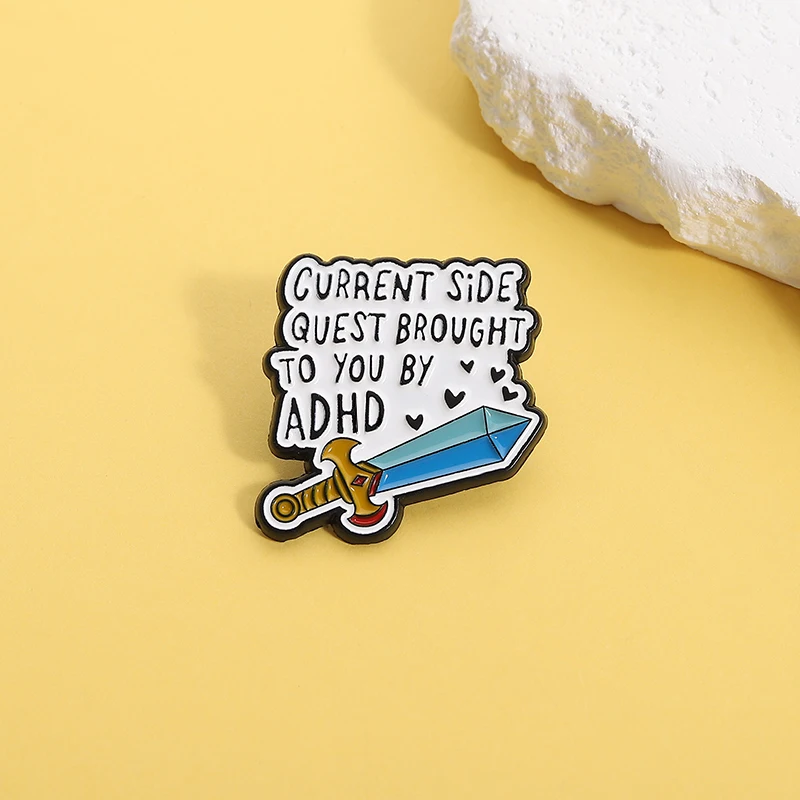 Current Side Quest Brought to You By ADHD Enamel Pin Mental Health Awareness Weapon Sword Brooch Lapel Badge Jewelry Gift image 5