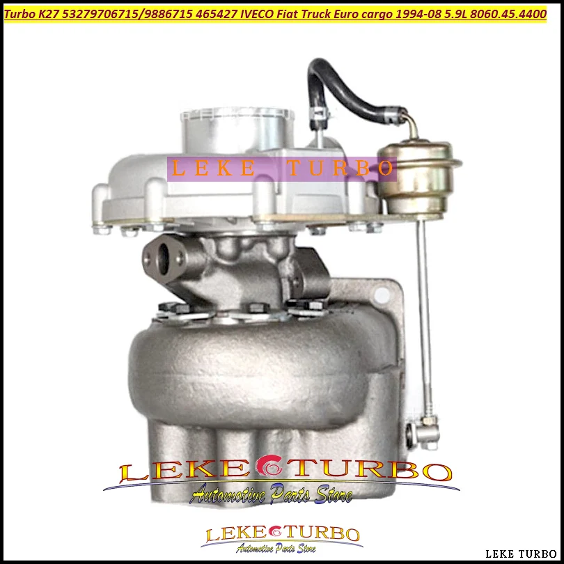 Turbo K27 53279706715 53279886715 5327-970-6715 465427 465427-0001 For IVECO For Fiat Truck Euro cargo 1994- 5.9L 8060.45.4400