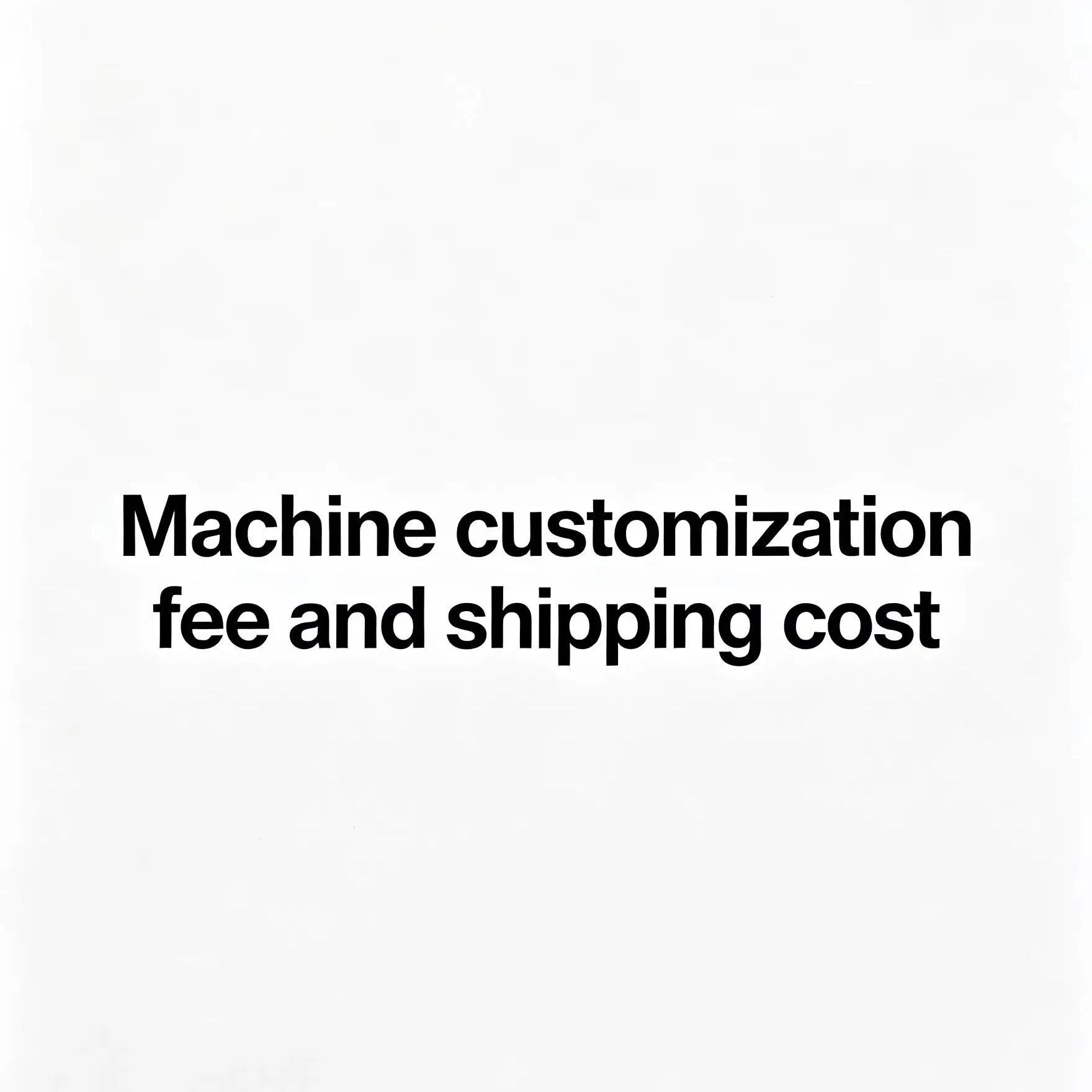 customization fee and shipping cost