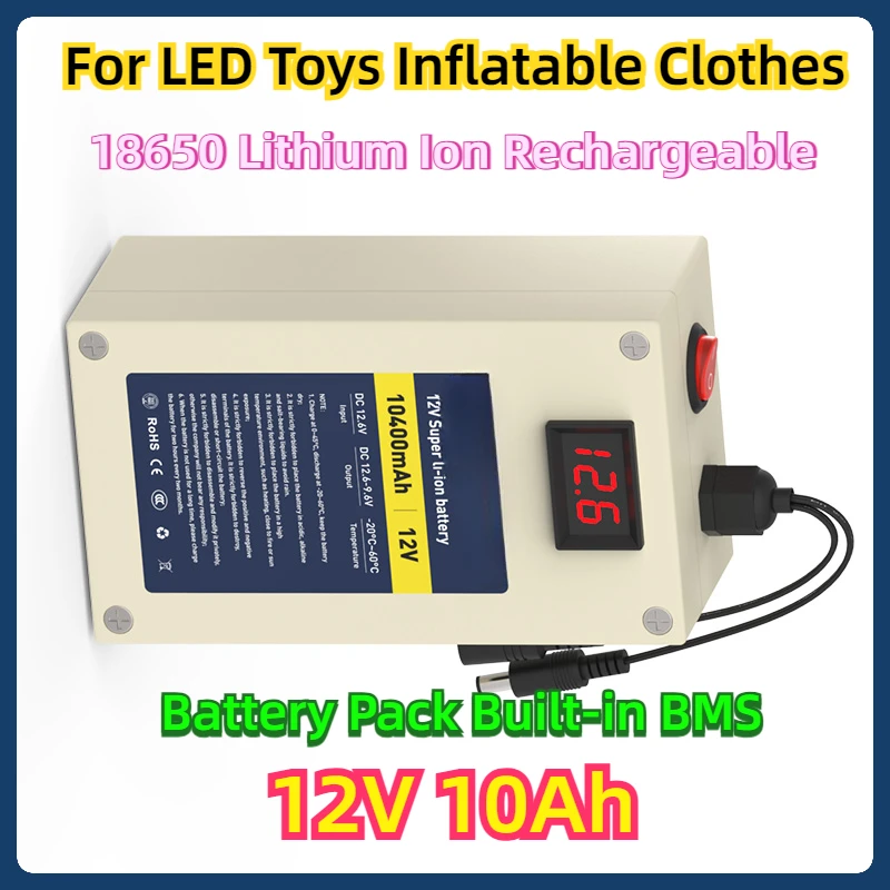 

For LED Toys Inflatable Clothes 12V 10Ah Battery 18650 Lithium Ion Rechargeable 11.1V Battery Pack Built-in BMS