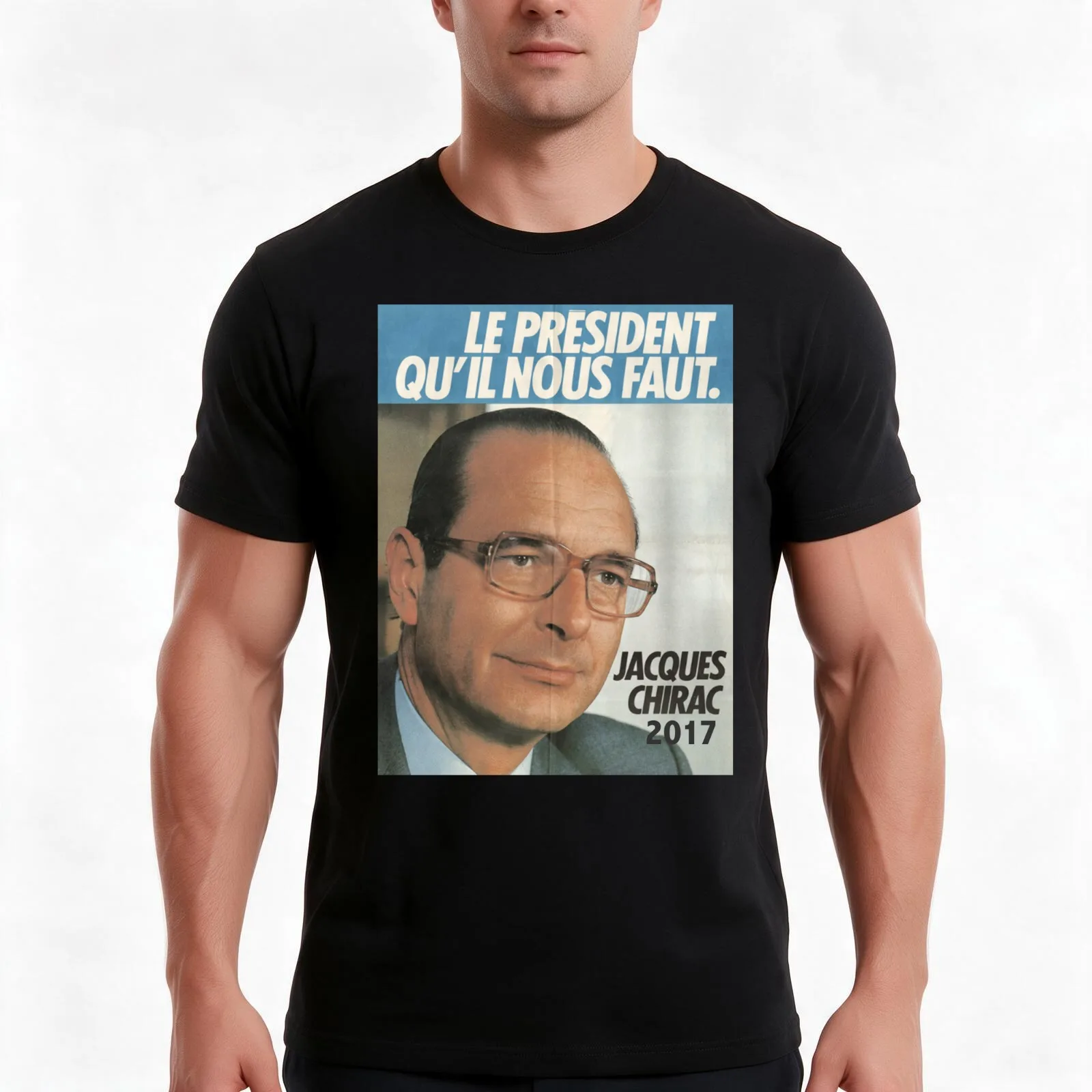 LE PR?SIDENT QU'IL NOUS FAUT - 2017 (Chirac) T-Shirt Summer Casual Cotton Tee Oversized Streetwear Tops Vintage Graphic Print